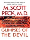 Glimpses of the Devil (eBook): A Psychiatrist's Personal Accounts of Possession, Exorcism, and Redemption